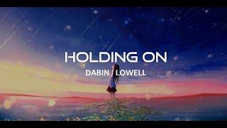 HOLDING ON - Dabin ft Lowell español + lyrics