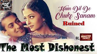 WHEN TOXIC LOVE IS IN THE AIR Ft. @TheQuarterTicketShow  Hum Dil De Chuke Sanam Movie Review