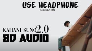 8D Audio  Kahani Suno 2.0  Kaifi khalil