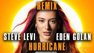 Eden Golan & Steve Levi - Hurricane ️ Afro House Remix