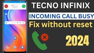 All Infinix Techno Incoming Call Always Busy Problem fix 2024 without Reset