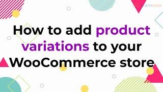 How to Create WooCommerce Variations for Your Products  Easily Create Variable Products