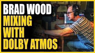 Mixing with Dolby Atmos Brad Wood Liz Phair Smashing Pumpkins The Bangles