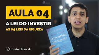 Aula 04 - A Lei do Investir  As 04 Leis da Riqueza - Empreendedorismo