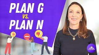 Plan G vs Plan N - Which Medigap Plan Saves You the Most Money?