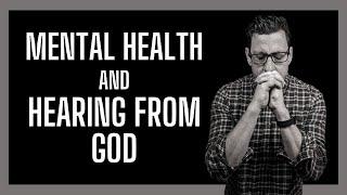 Mental Health and Hearing from God