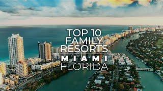 Top 10 Family Friendly Resorts In MIAMI 2022  Best Resorts In Miami