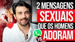 2 MENSAGENS SEXUAIS QUE OS HOMENS ADORAM RECEBER