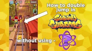 How to double jump in Subway Surfers without using Super MysterizerSubway Surfers Tutorial