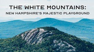 The White Mountains New Hampshires Majestic Playground