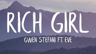 Gwen Stefani - Rich Girl Lyrics ft. Eve