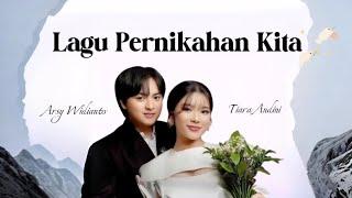 Tiara Andini feat. Arsy Widianto - Our Wedding Song Lyric