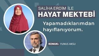 Yapamadıklarımdan Hayıflanıyorum  Konuk Yunus Aksu