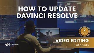 How to Update DaVinci Resolve  2024 Tutorials