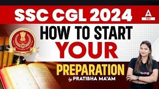 SSC CGL 2024  How To Start Your Preparation for SSC CGL 2023  Strategy By Pratibha Mam