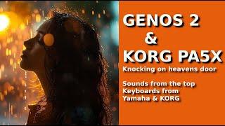 Genos 2 und KORG PA5X im Zusammenspiel - Knocking on heavens door - DJ 2024