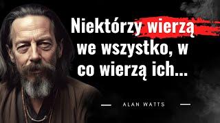 Wyjdź poza mury swojego umysłu Alan Watts. Poznaj prawdę o życiu w społeczeństwie. Cytaty filozofa