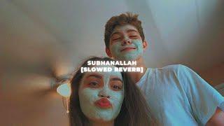 Subhanallah Slowed+Reverb+lofi Sreerama Chandra - Shilpa Rao Nirvana Radio