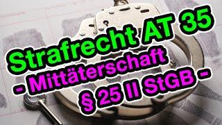 Mittäterschaft § 25 II StGB - Strafrecht AT 35