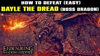 How to Defeat BAYLE the Dread EASY in Elden Ring Shadow of the Erdtree  Bayle Dragon BOSS Fight