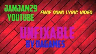 Fnaf Song Lyric Video - Unfixable by DAGames