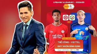 TRỰC TIẾP THỂ CÔNG VIETTEL vs QUY NHƠN BÌNH ĐỊNH  Bình luận trước trận V.League 2024 2025