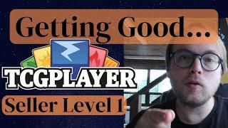 Getting Good... at BEGINNING Your TCGplayer Journey  Seller Level 1