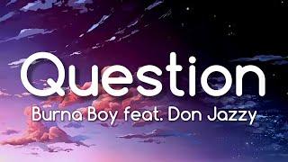 Burna Boy - Question feat. Don Jazzy Lyrics