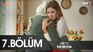 Elimi Bırakma 7.  Bölüm