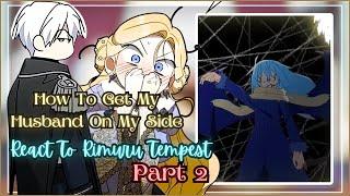 How To Get My Husband On My Side React To Rimuru Tempest  Gacha Reaction  Part 22