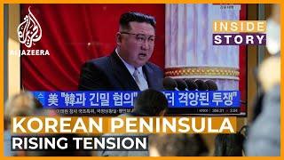 What could increased tension on the Korean peninsula lead to?  Inside Story