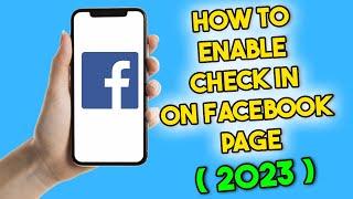 How to Enable Check In on Facebook Page 2023