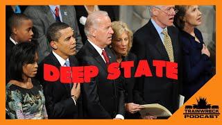 The Deep State Are Back In Power  Trainwreck Podcast