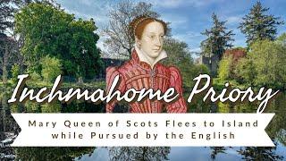 Inchmahome Priory MARY QUEEN OF SCOTS TRAIL The Rough Wooing