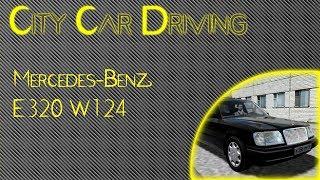 ► City Car Driving - Mercedes-Benz E320 W124  720p 