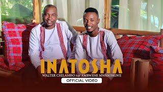 Walter Chilambo Feat. Ambwene Mwasongwe - Inatosha Official Music Video