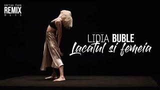 Lidia Buble - Lacatul si femeia Adrian Funk X OLiX Remix