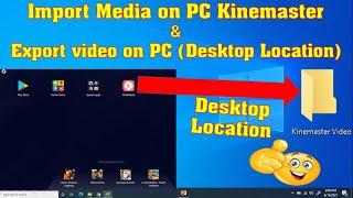 Import Media on PC Kinemaster  Export video on PC Desktop Location  Education Techpoint