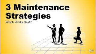 3 Maintenance Strategies Which Works Best?