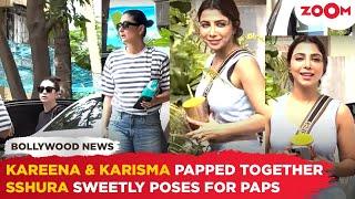 Kareena Kapoor Khan & Karisma Kapoor SPOTTED together  Sshura Khan CUTELY poses for the paps