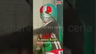 Kamen Rider Film Superhero jaman dulu  channel kita ceria