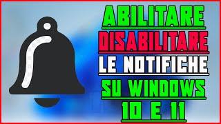 COME ABILITARE O DISABILITARE TUTTE LE NOTIFICHE SU WINDOWS 10 E 11 - TUTORIAL ITA #windows11 #pc