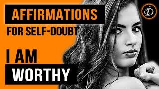 I AM WORTHY – Powerful affirmations to help you Overcome Fear and Self-Doubt  InstaDor