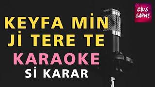 Kefamın Jı Tere Te Xece Kürtçe Karaoke Altyapı Türküler  Si