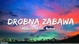 Magiera feat. Sobel - Drobna zabawa TekstLyrics