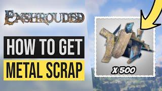 Enshrouded Tips How to get Metal Scraps -  Fast Farming Location Guide