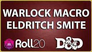 Roll20 Warlock Eldritch Smite Macro