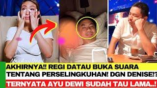 AKHIRNYA REGI DATAU BUKA SUARA TENTANG PERSELINGKUHAN DENGAN DENISE BAGAIMANA PERASAAN AYU DEWI?