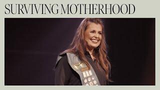 Surviving Motherhood  Fearless Mom Conference  Holly Furtick