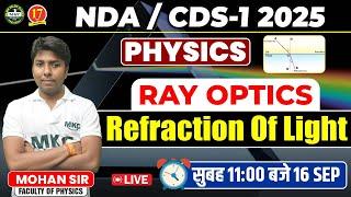 NDACDS 1 2025 Physics Live  Ray Optics - 4 Refraction of Light  NDACDS 1 2025 Exam Preparation